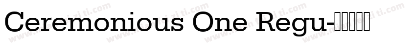 Ceremonious One Regu字体转换